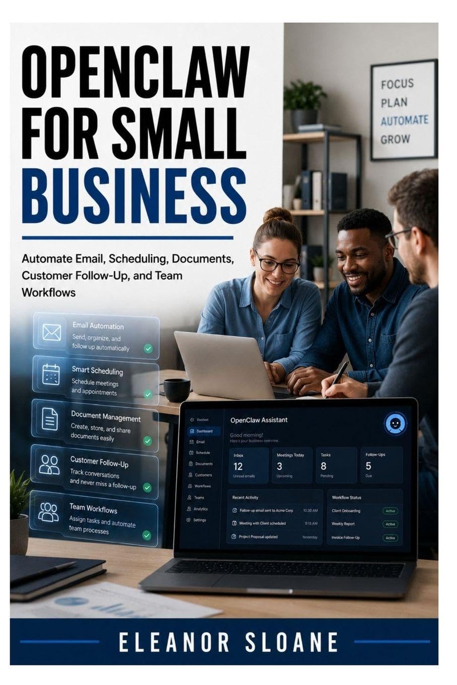 OpenClaw for Small Business: Automate Email, Scheduling, Documents, Customer Follow-Up, and Team Workflows