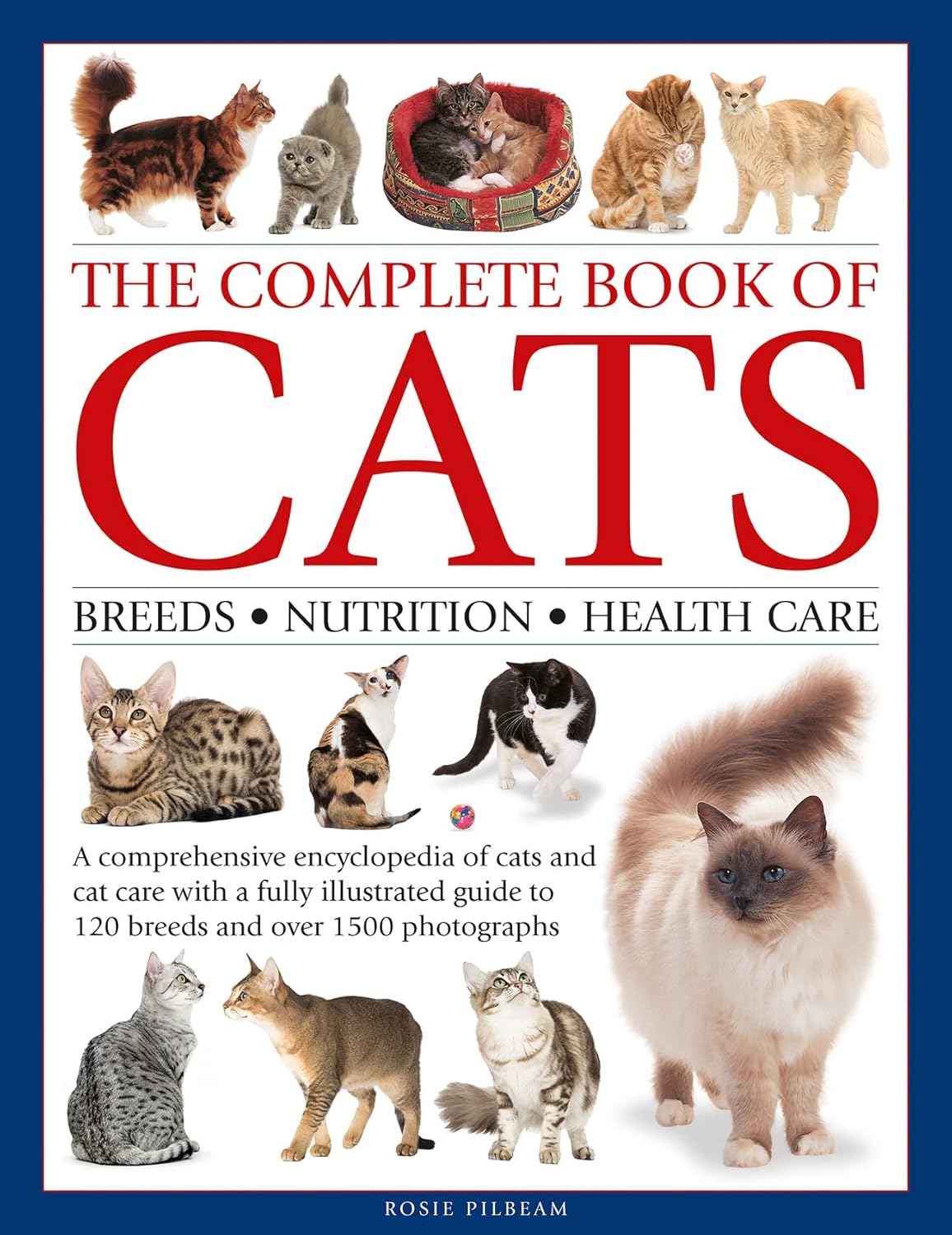Complete Book of Cats A comprehensive encyclopedia of cats with a