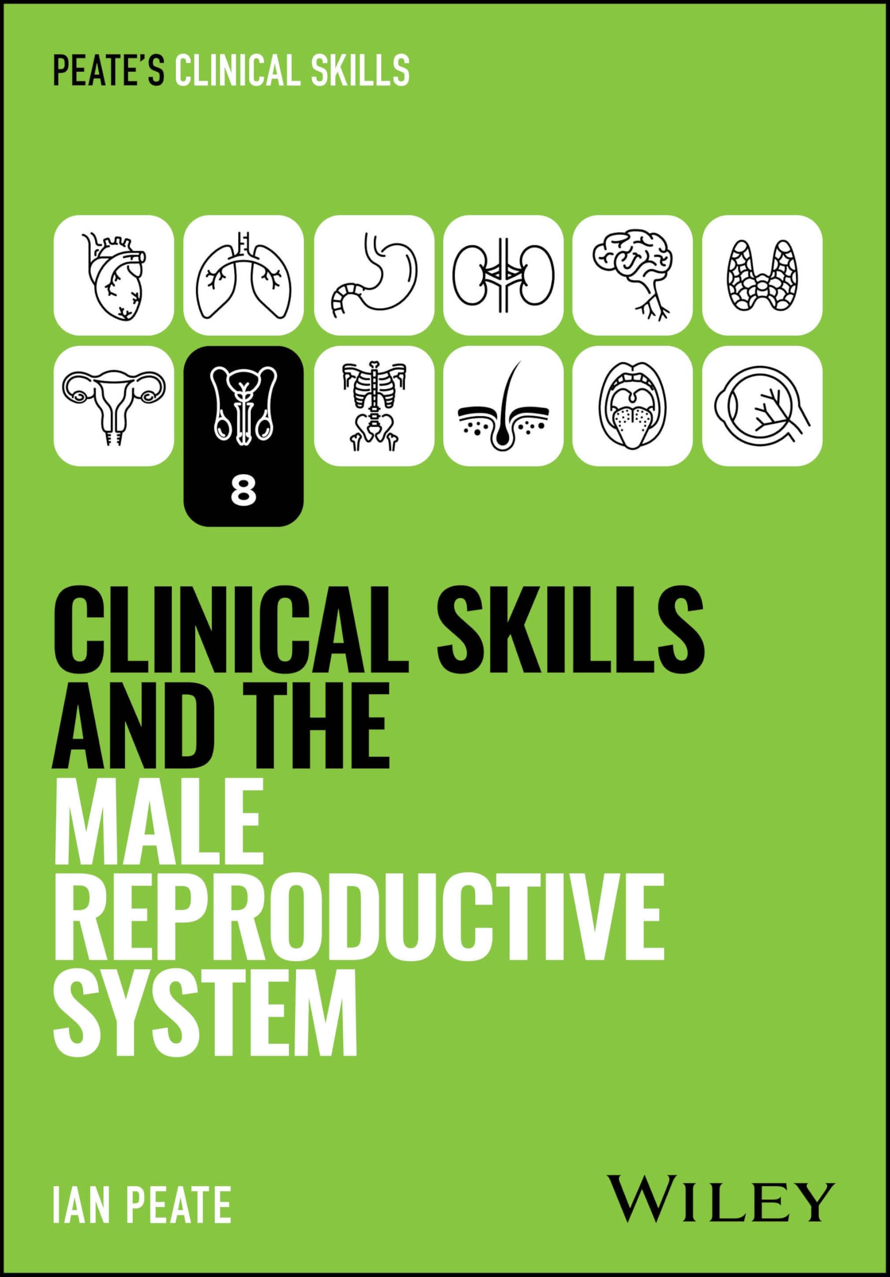Clinical Skills and the Male Reproductive System (Peate's Clinical Skills)