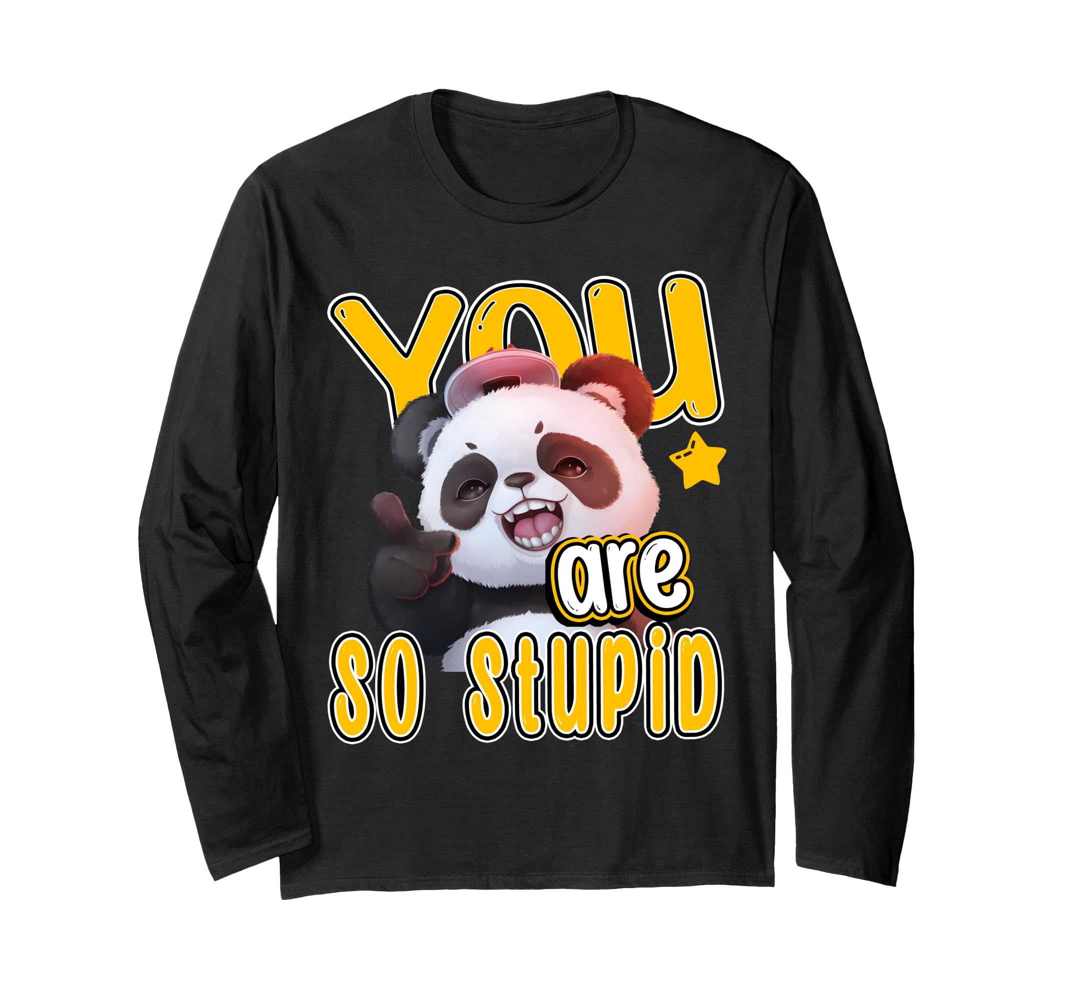 You Are So Stupid Funny Panda Bear Cute Stupidity Panda Long Sleeve T-Shirt