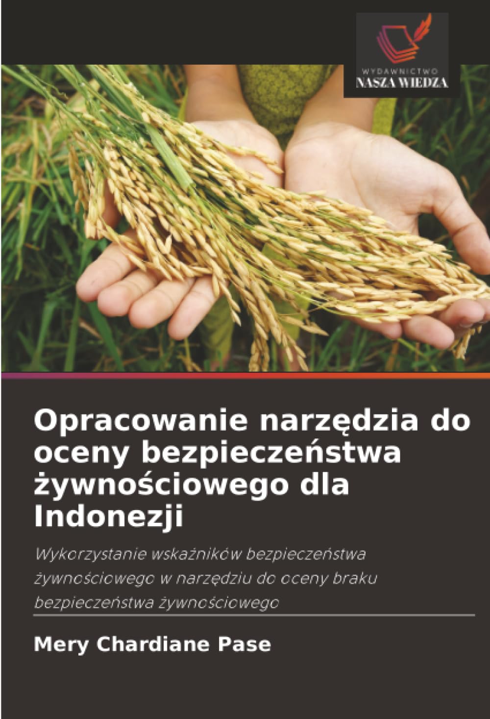 Opracowanie narzędzia do oceny bezpieczeństwa żywnościowego dla Indonezji: Wykorzystanie wskaźników bezpieczeństwa żywnościowego w narzędziu do oceny ... do oceny braku bezpiecze¿stwa ¿ywno¿ciowego