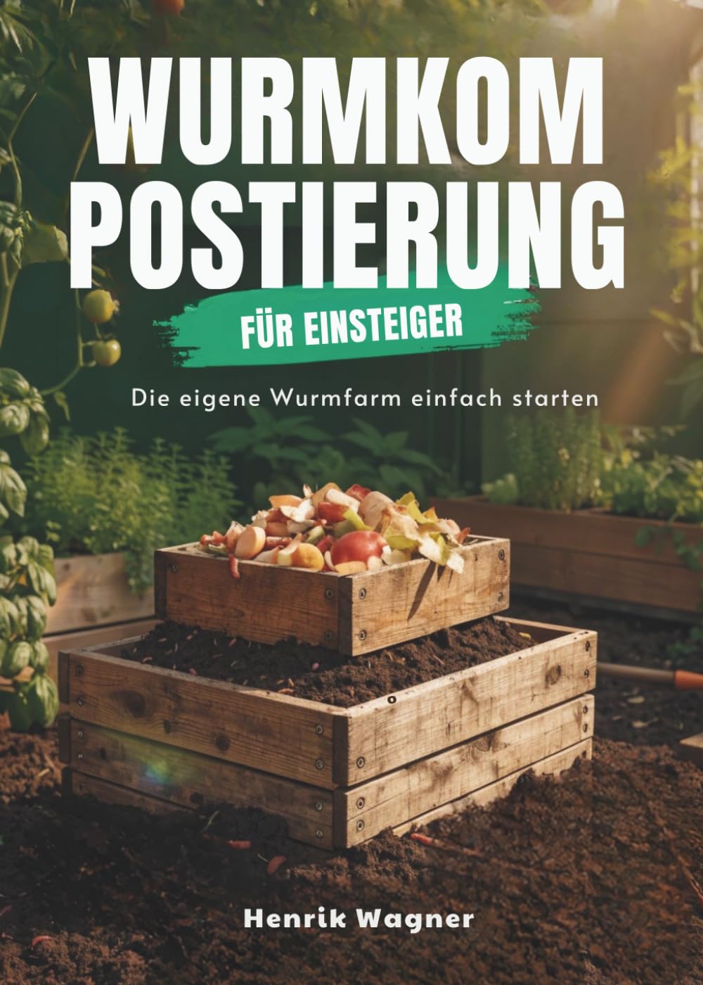 Wurmkompostierung für Einsteiger: Die eigene Wurmfarm einfach starten
