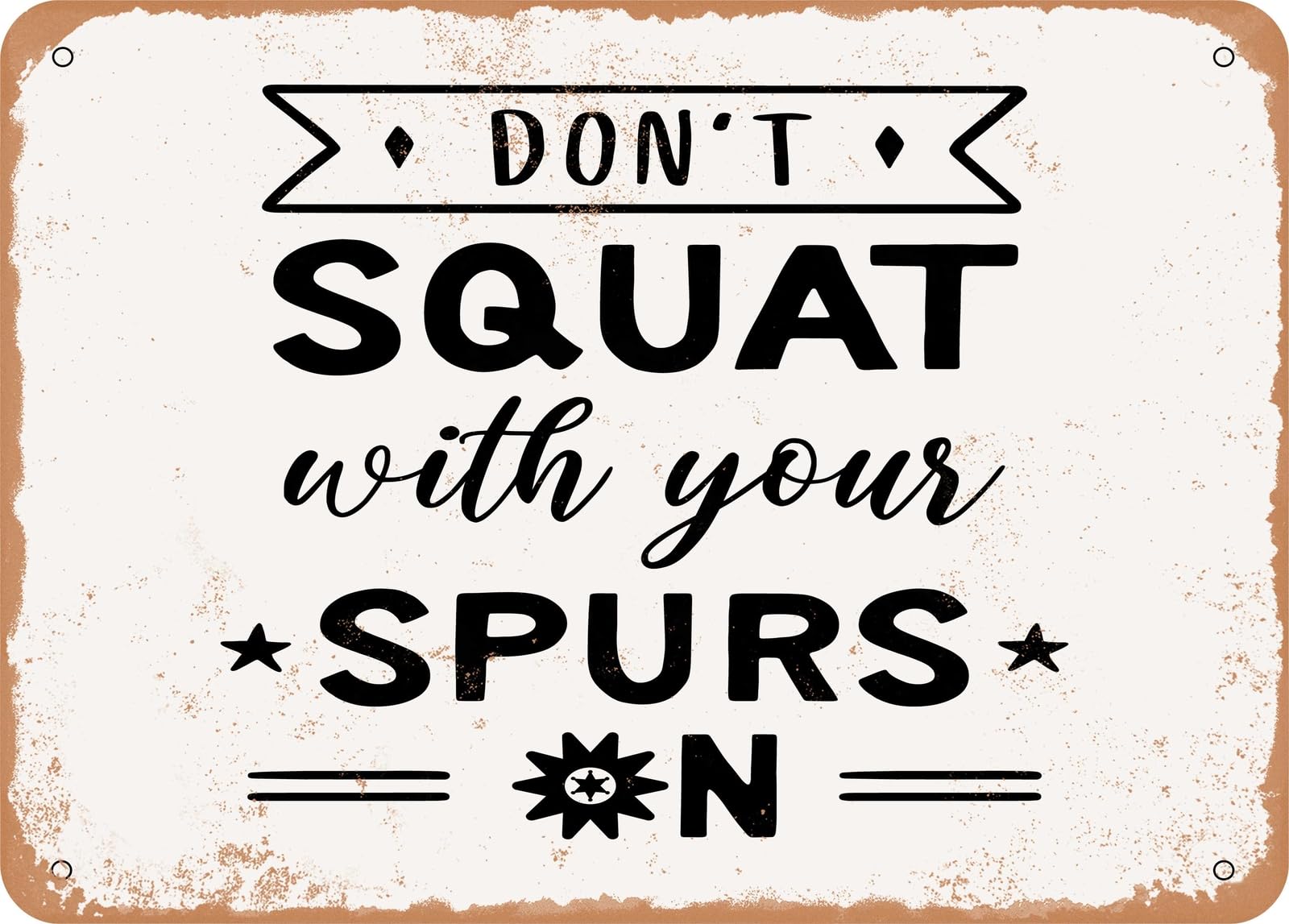 Miaomansenstore Metal Sign - Don't Squat With Your Spurs - 2 - Vintage Look Sign Home Decor