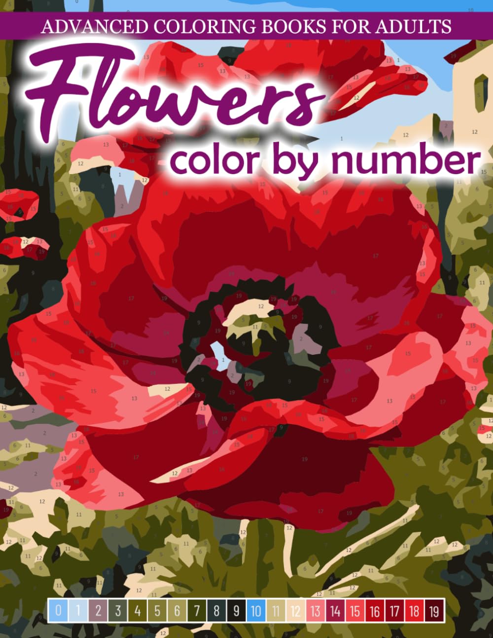 Advanced Coloring Books for Adults: Color by Number: Flowers