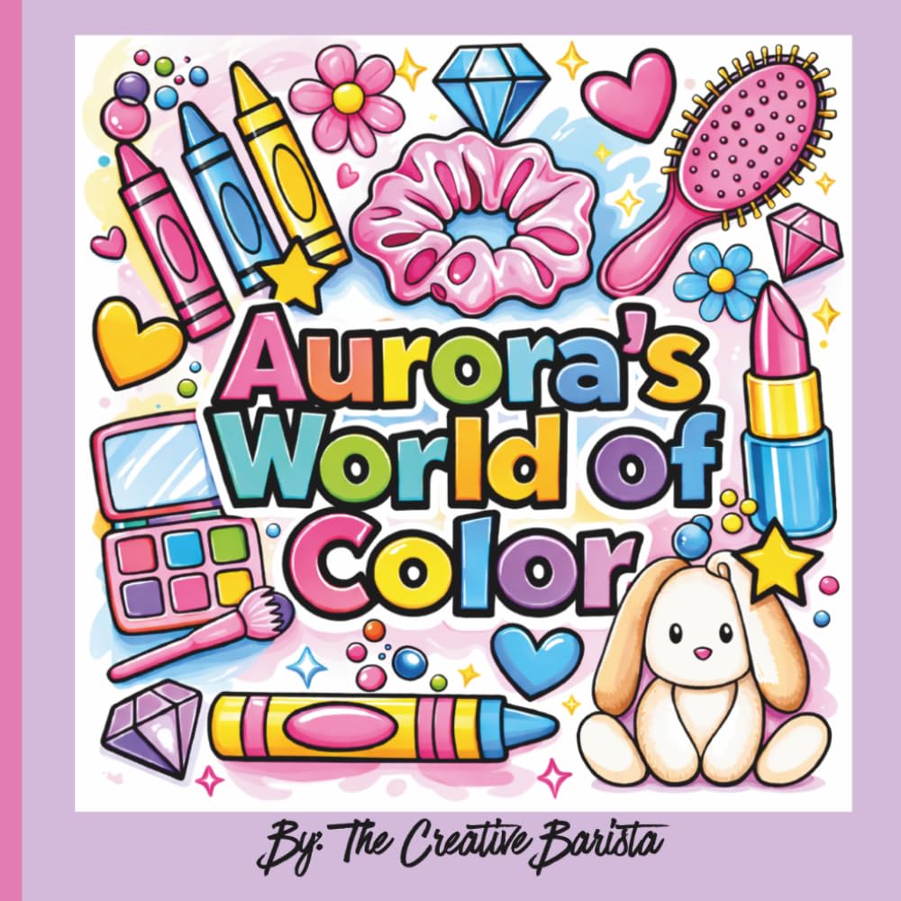 Aurora's World of Color: Finally, My Name! A Personalized Coloring Book for Kids and Adults