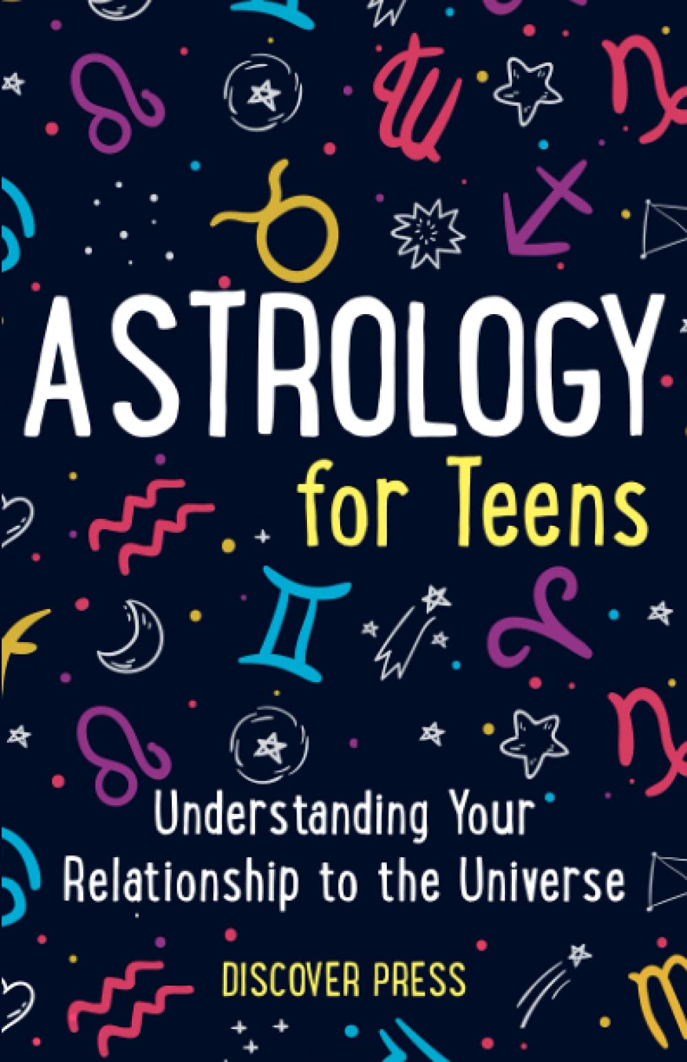 Astrology for Teens: Understanding Your Relationship to the Universe