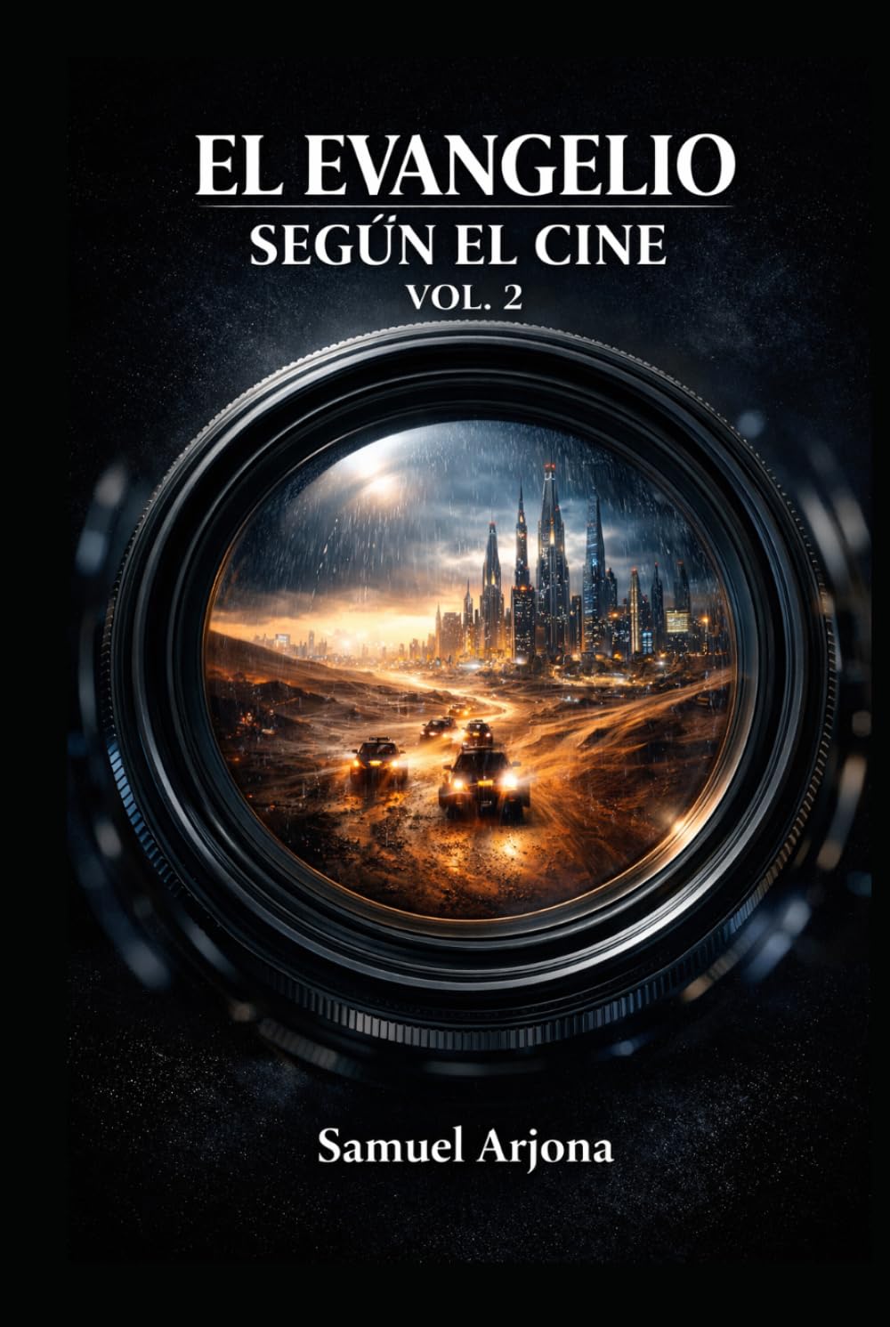 El Evangelio según el Cine: Entre sagas, autores y preguntas eternas.: Vol. 2