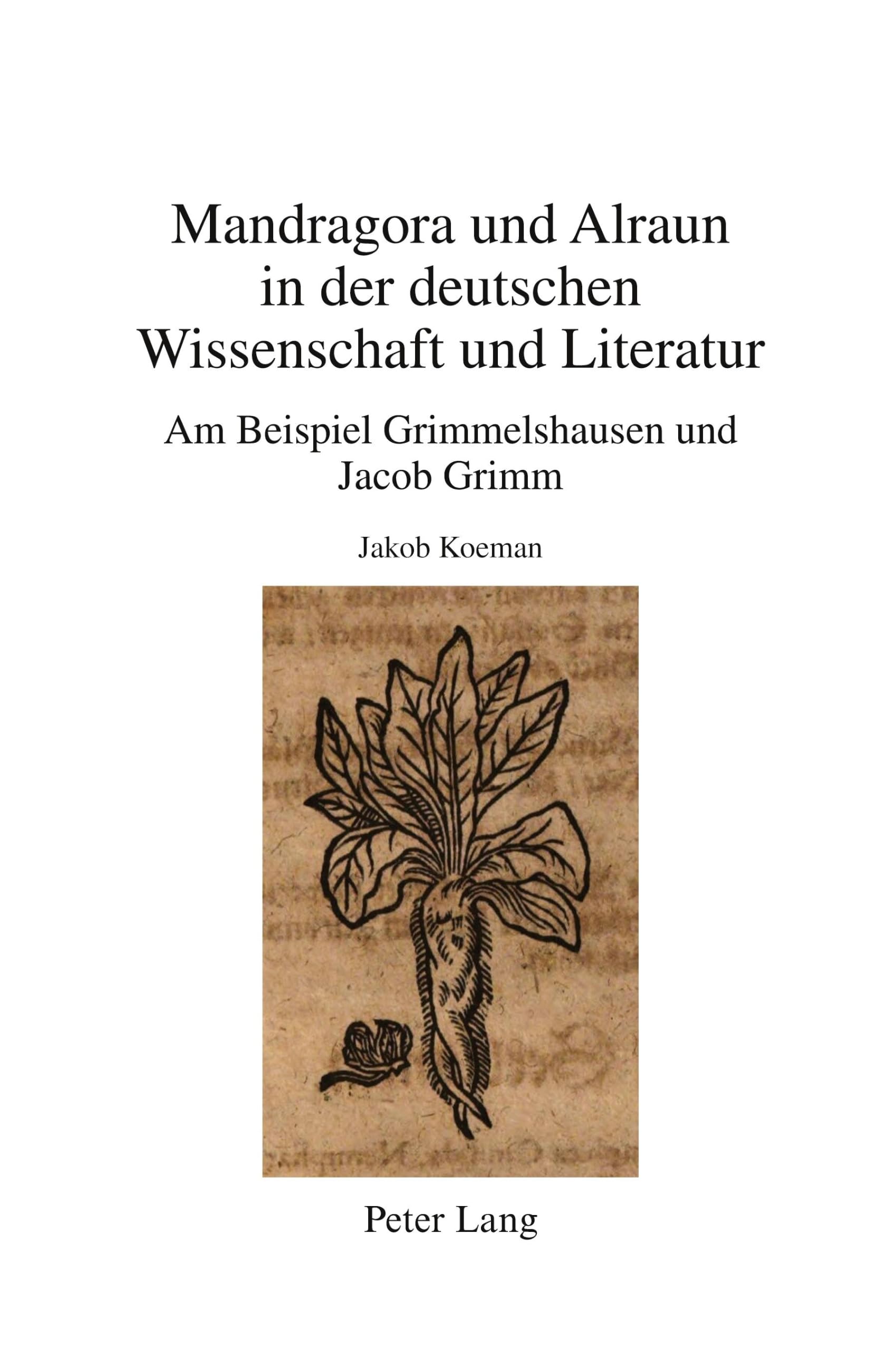 Mandragora und Alraun in der deutschen Wissenschaft und Literatur: Am Beispiel Grimmelshausen und Jacob Grimm: 12