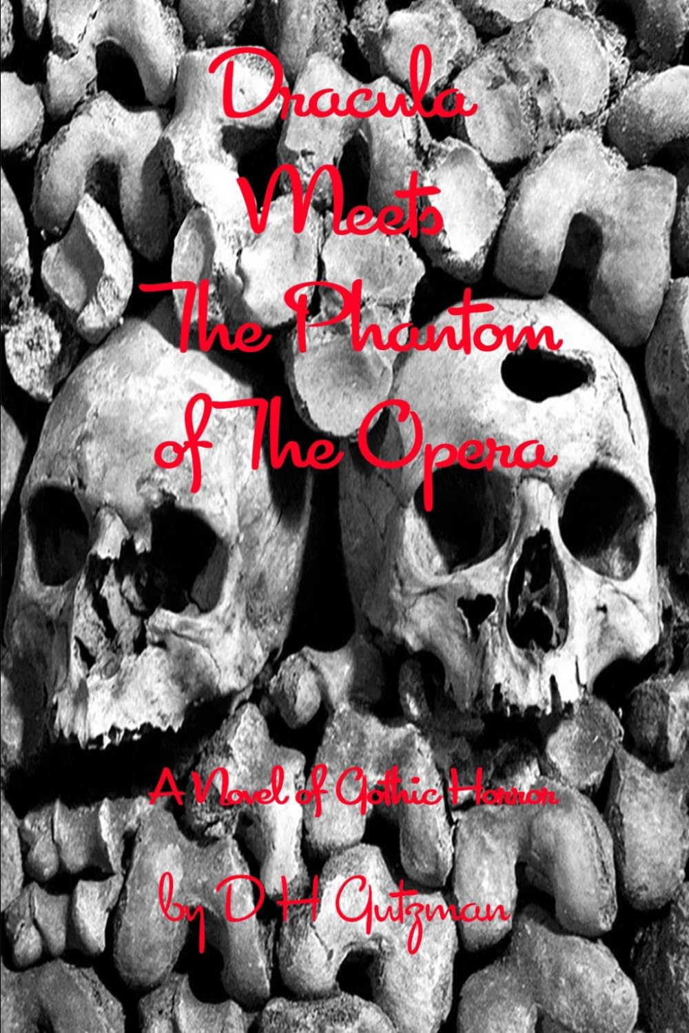 Dracula Meets the Phantom of the Opera: A Novel of Gothic Horror