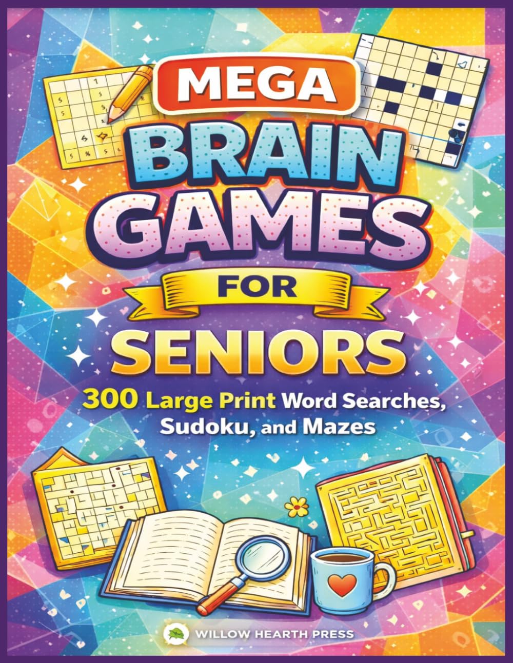 Mega Brain Games for Seniors: 300 Large Print Word Searches, Sudoku and Mazes