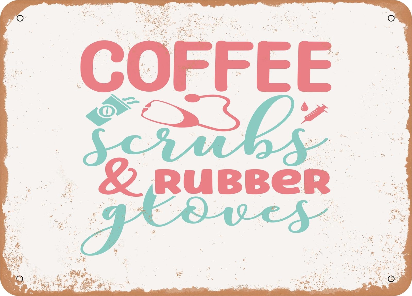 Miaomansenstore Metal Sign - Coffee Scrubs And Rubber Gloves - 5 - Vintage Look Sign Home Decor
