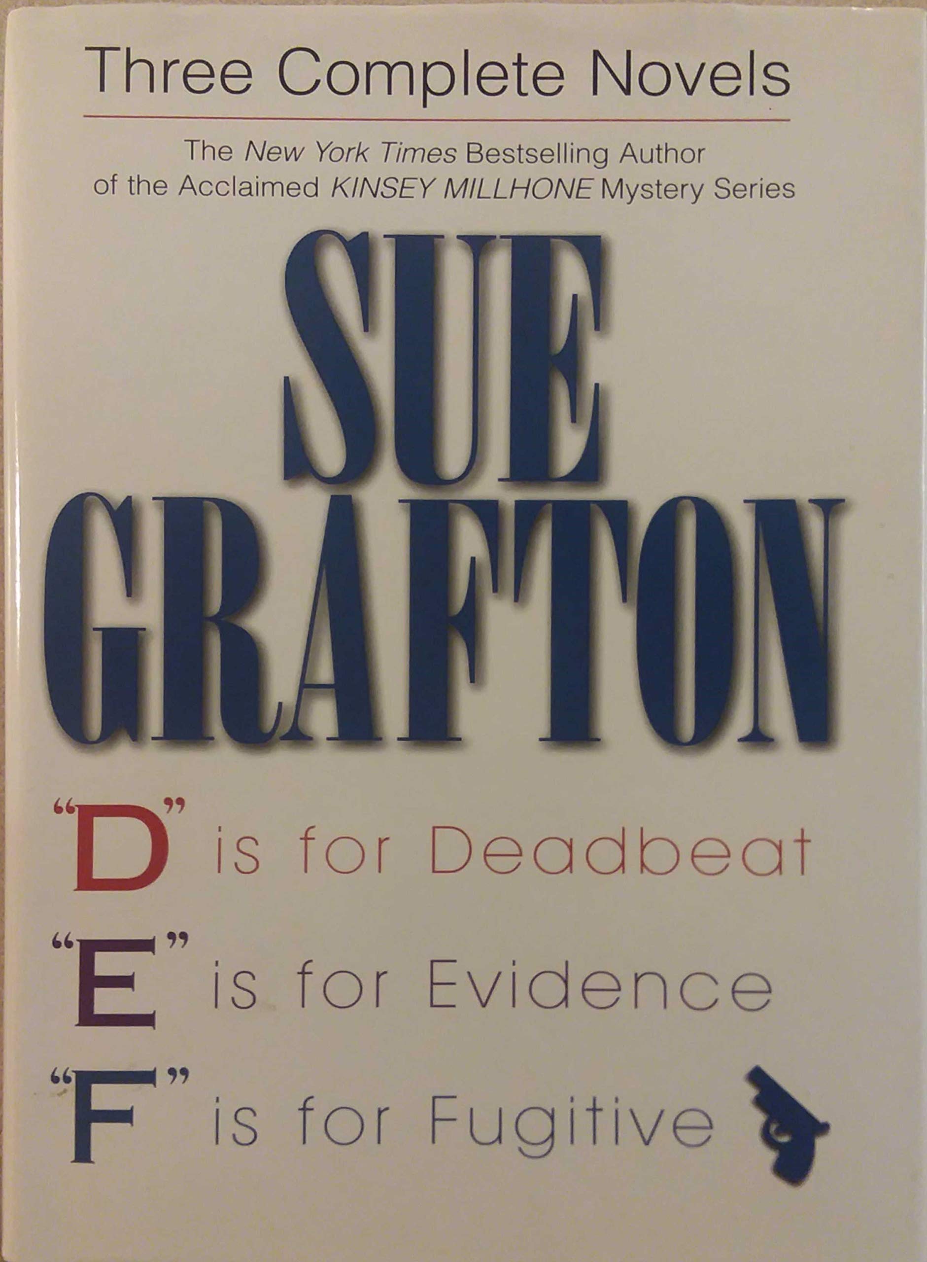 Buy Sue Grafton: Three Complete Novels; D, E & F: D is for Deadbeat; E is for Evidence; F is for Fugitive — BookShops.in