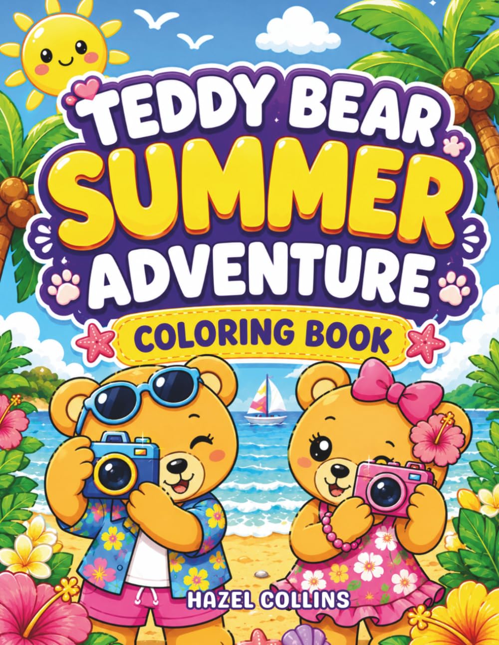 Teddy Bear Summer Adventure Coloring Book: A Fun Activity for Kids with Cute Kawaii Bears, Tropical Beaches, Cozy Summertime Scenes, and Refreshing Treats