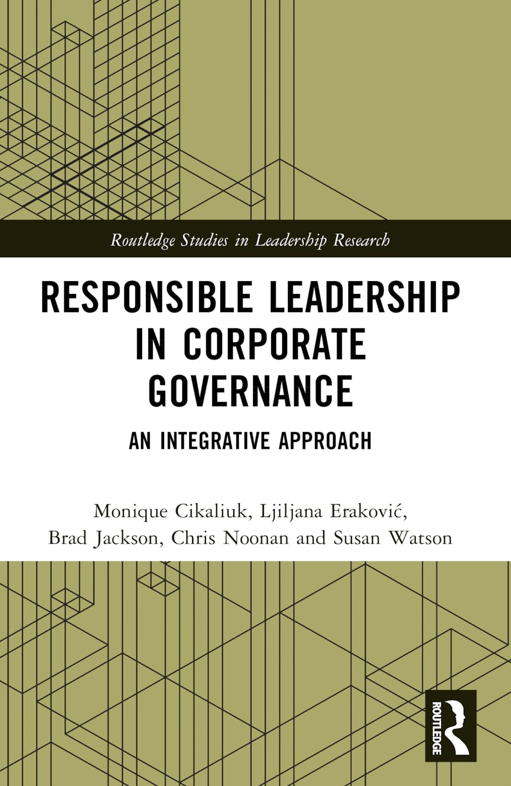 Responsible Leadership in Corporate Governance: An Integrative Approach (Routledge Studies in Leadership Research)