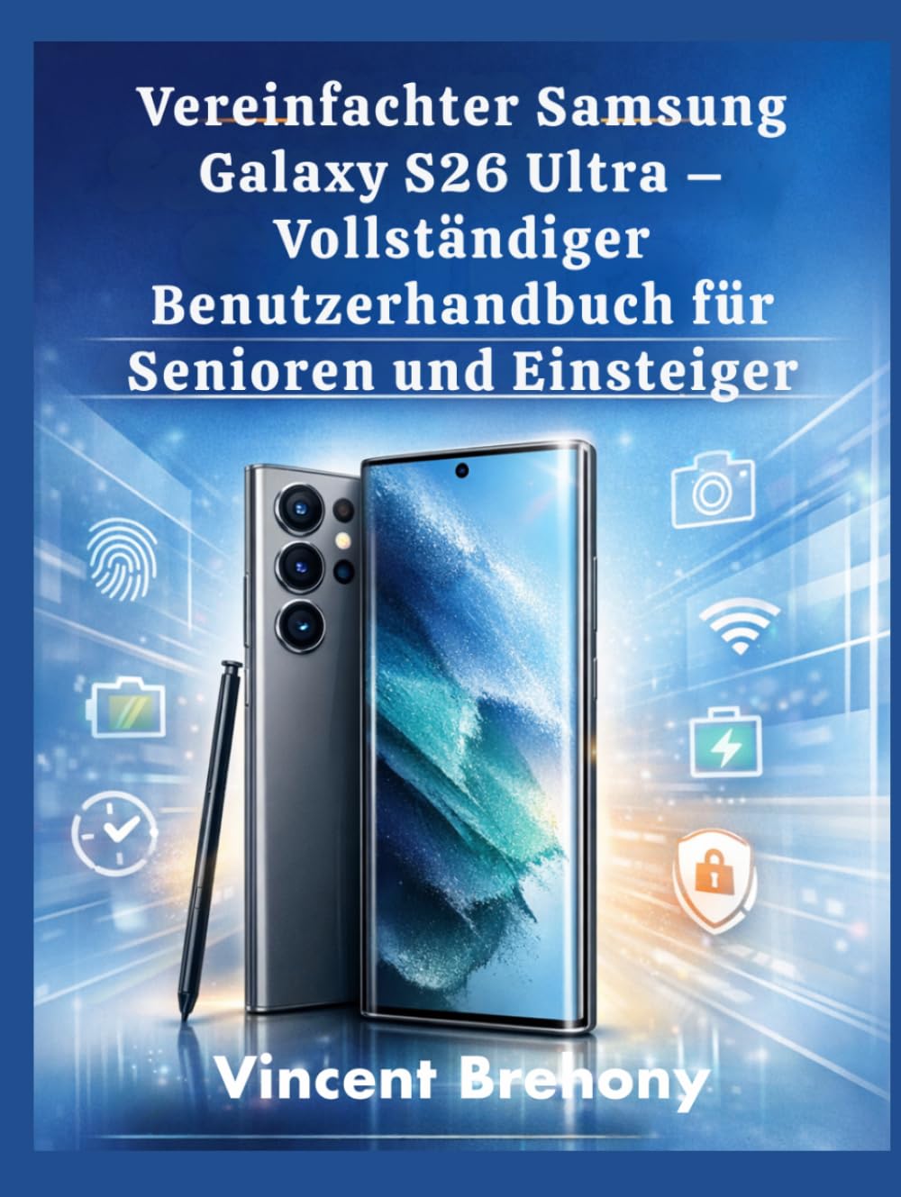 Vereinfachter Samsung Galaxy S26 Ultra – Vollständiger Benutzerhandbuch für Senioren und Einsteiger