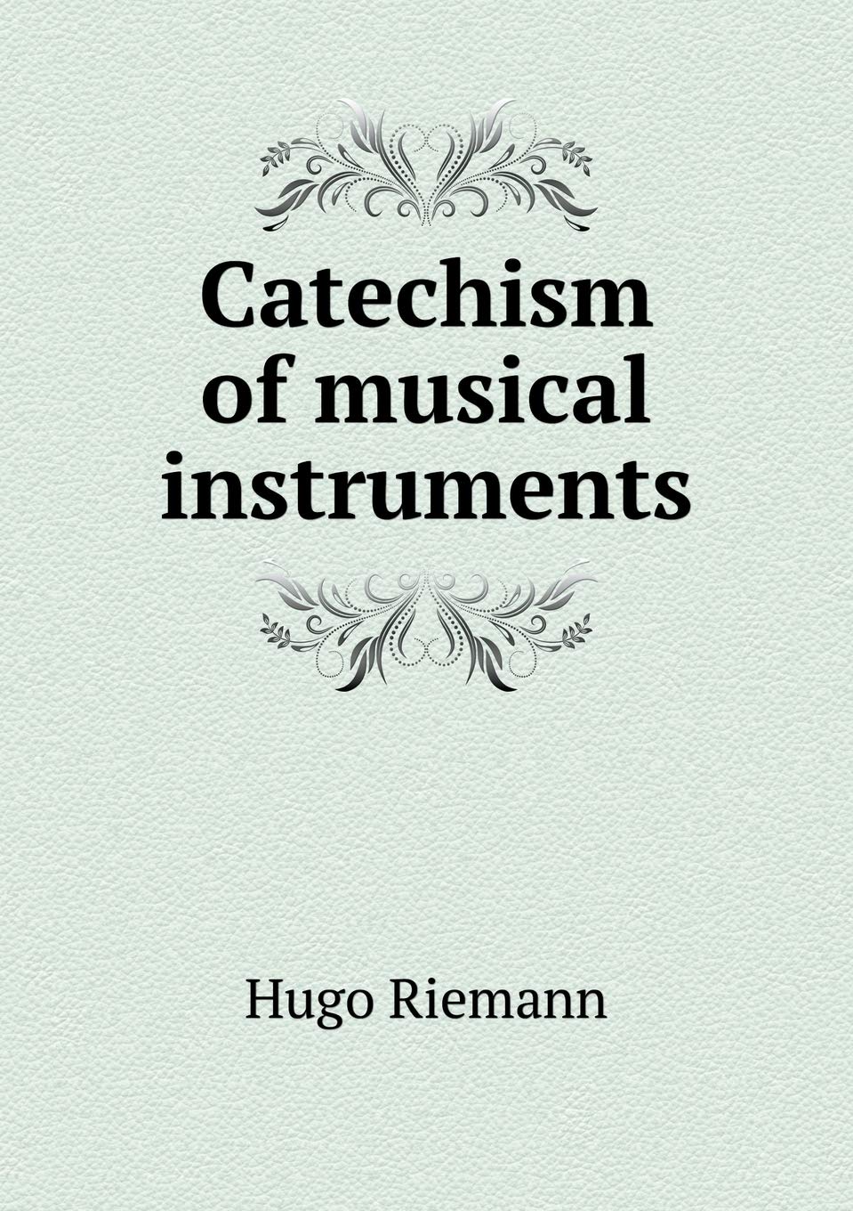 Catechism of musical instruments