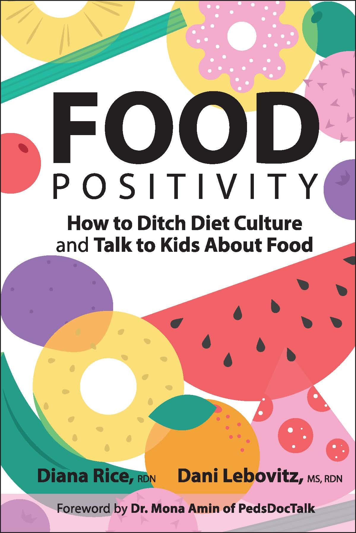 Diana Rice Arielle Dani Lebov Food Positivity Food Positivity: How to Ditch Diet Culture and Talk to Kids About Food