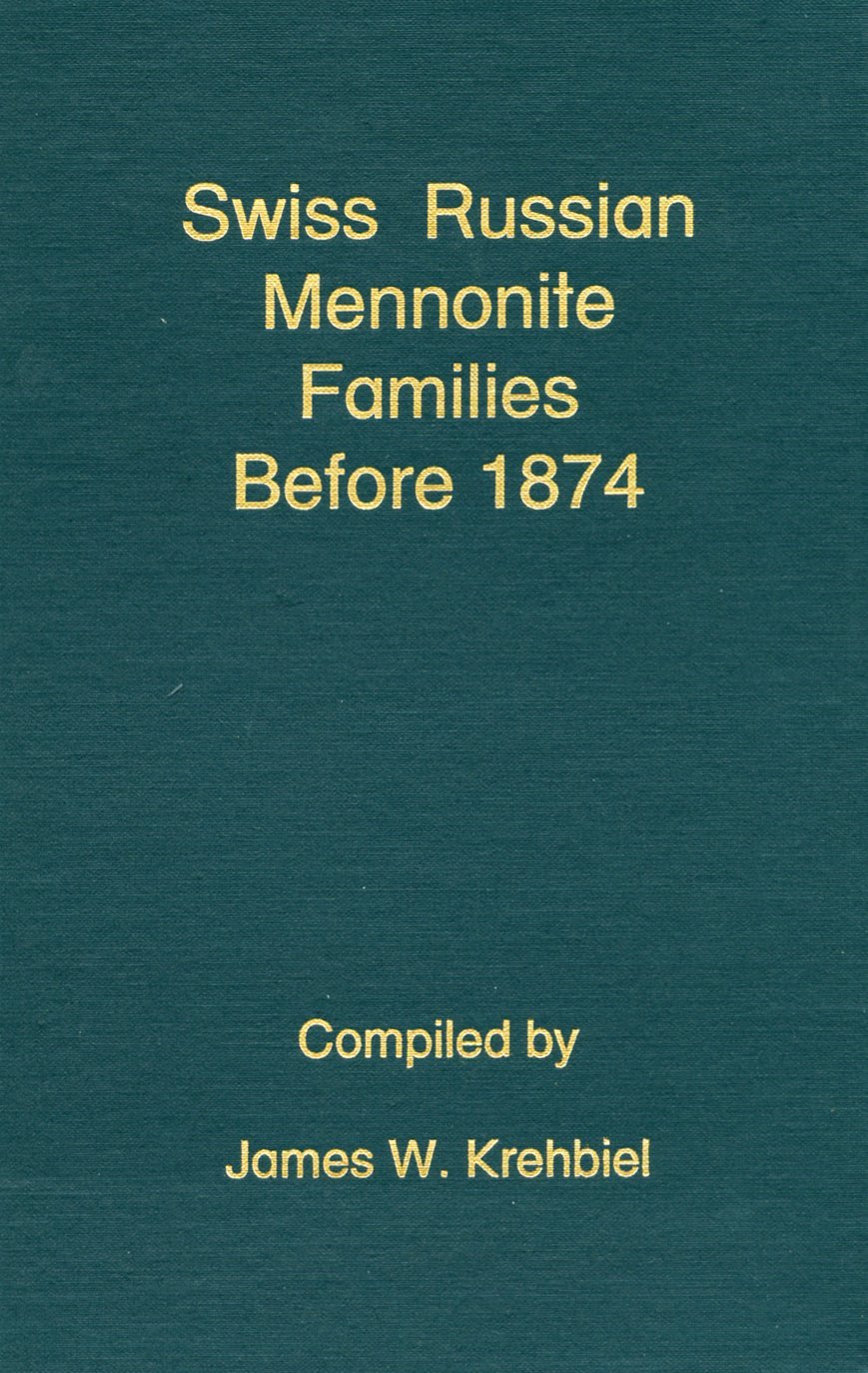 Swiss Russian Mennonite Families Before 1874 Hardcover – February 1, 1995