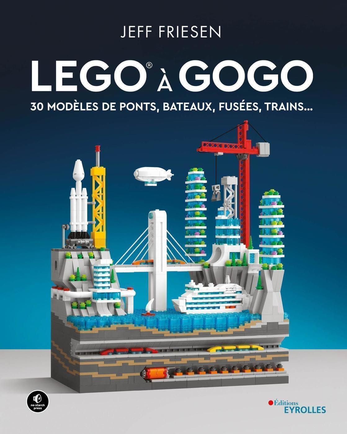 Amazon.fr - LEGO ?� gogo: 30 mod?�les de ponts, bateaux, fus?�es, trains - Friesen, Jeff - Livres