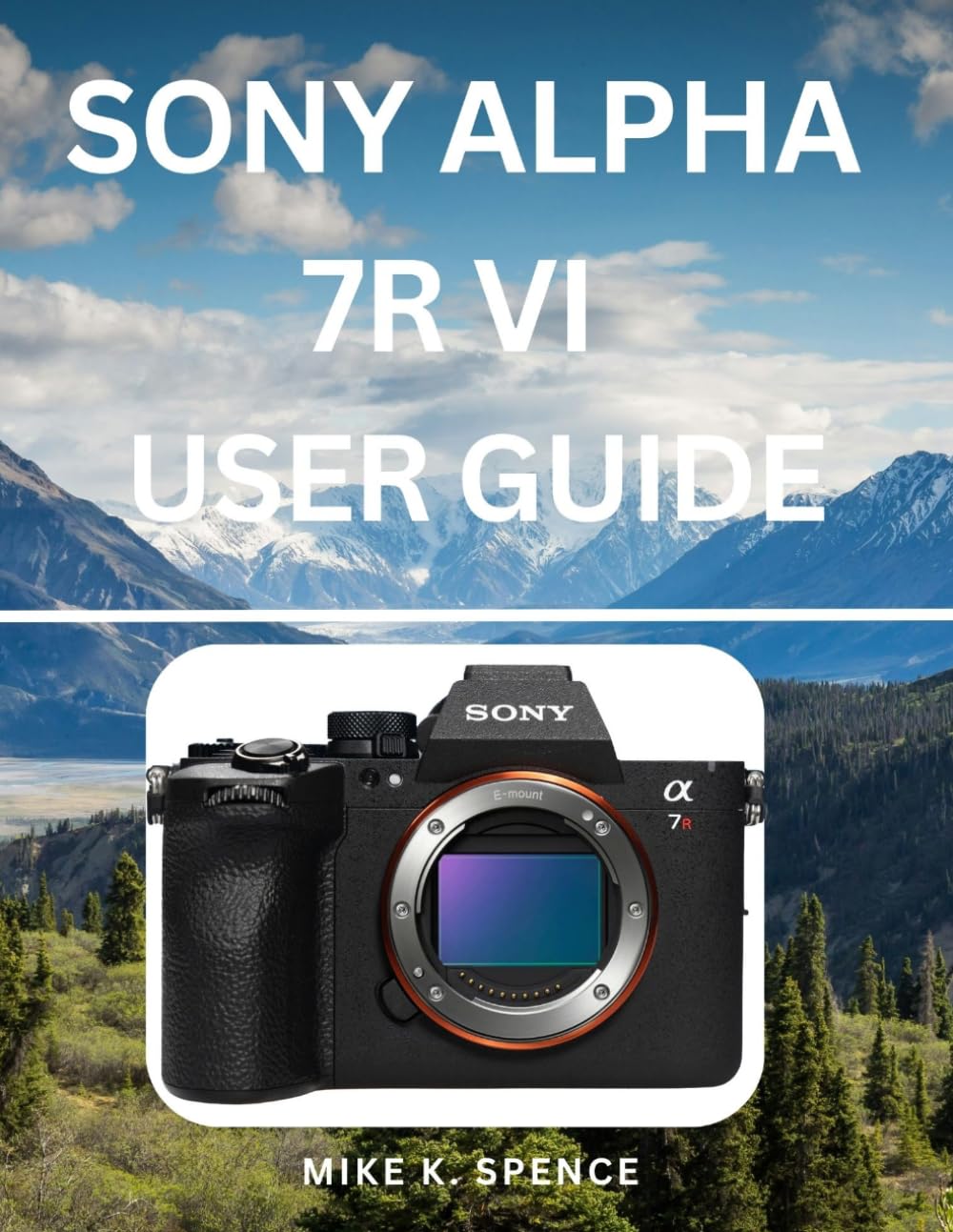 The Sony Alpha 7R VI User Manual: Professional Workflows for High-Resolution Speed, Data Architecture, and Cinema Production.