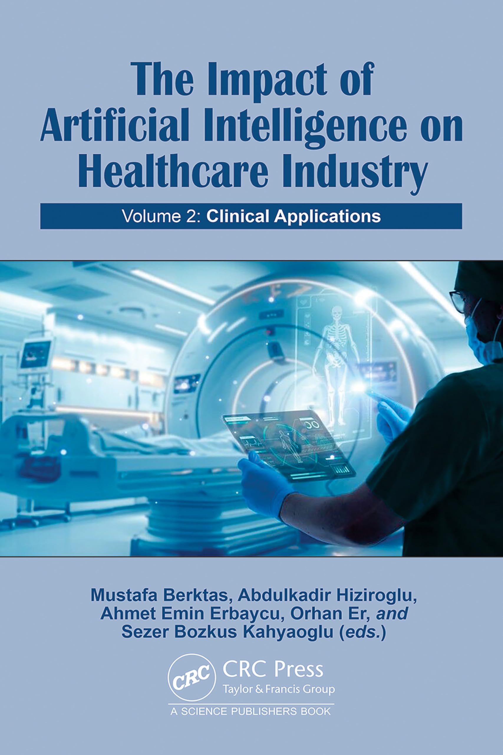 The Impact of Artificial Intelligence on Healthcare Industry: Volume 2: Clinical Applications