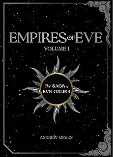 Empires of EVE: A History of the Great Wars of EVE Online (English Edition)