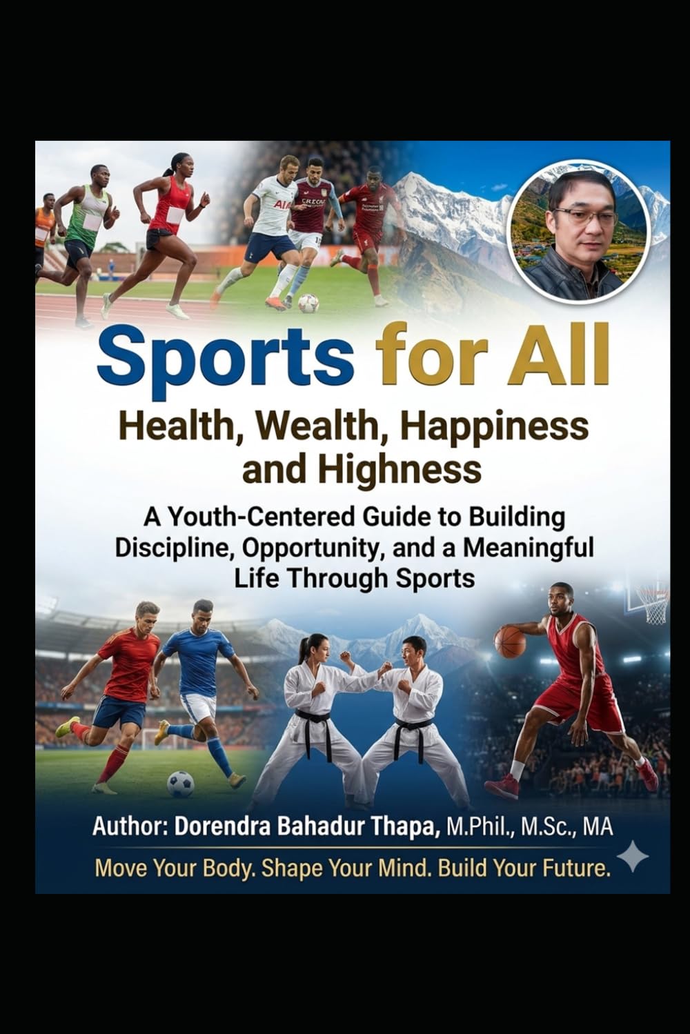 Sports for All: Health, Wealth, Happiness and Highness