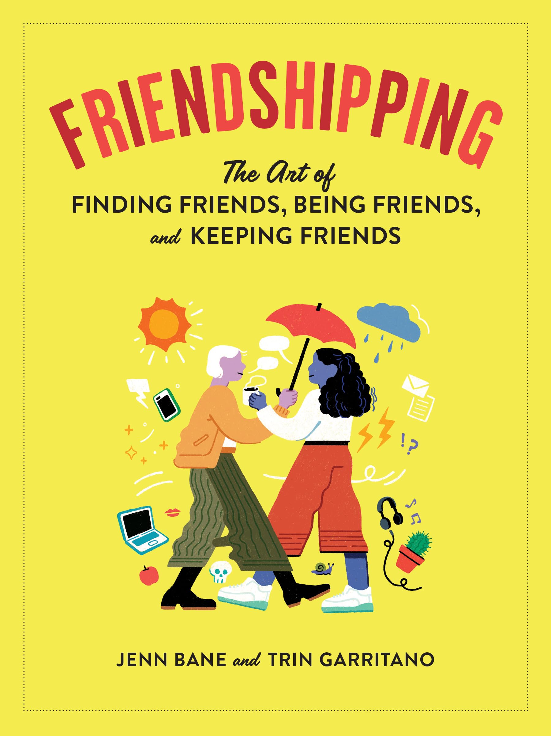 Workman Publishing · Book · Friendshipping: The Art of Finding Friends, Being Friends, and Keeping Friends