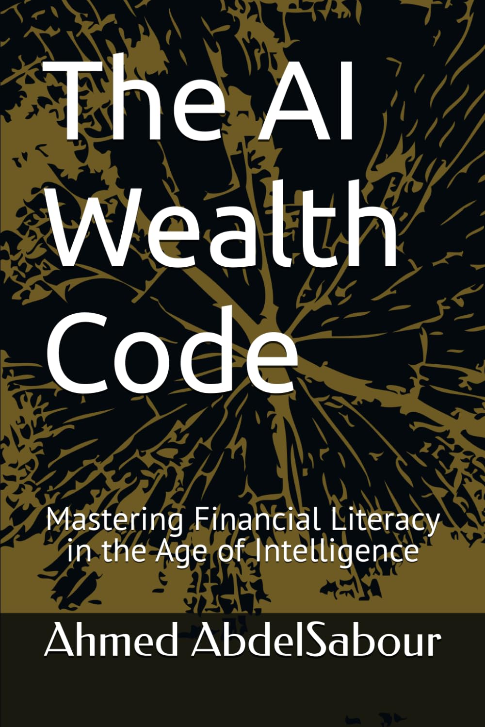 The AI Wealth Code: Mastering Financial Literacy in the Age of Intelligence