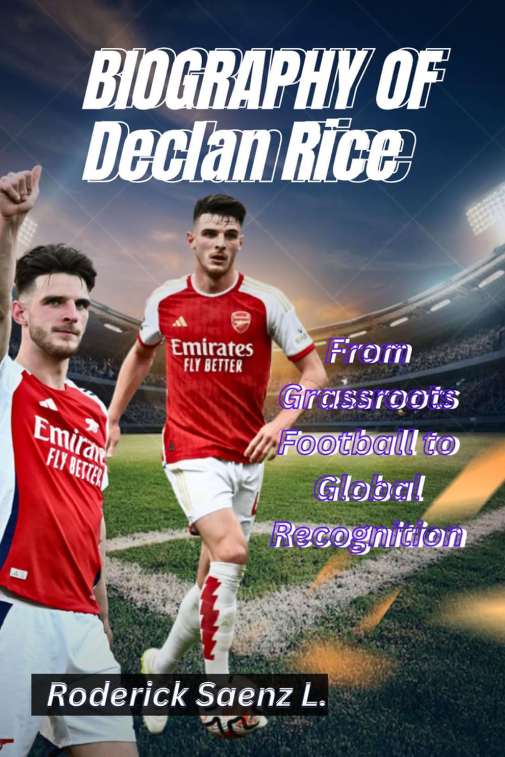 BIOGRAPHY OF Declan Rice: From Grassroots Football to Global Recognition