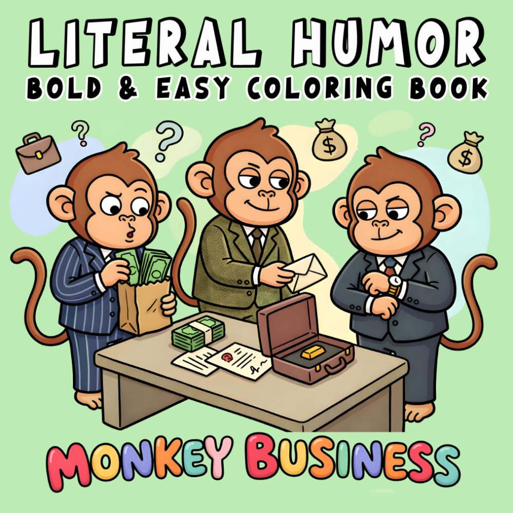 Literal Humor: Coloring Book for Adults and Kids, Bold and Easy, Simple and Big Designs for Relaxation Featuring Wordplay, Joke Illustrations, Silly Concepts and Many More