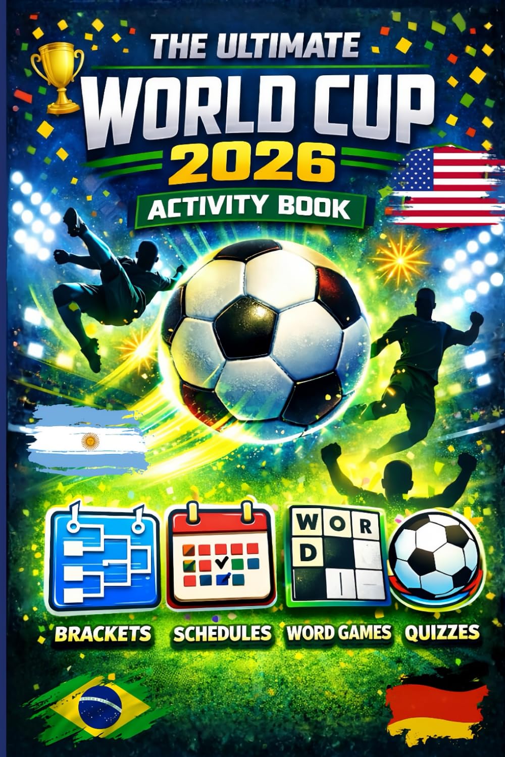 The Ultimate World Cup 2026 Activity Book: Interactive Schedules, Brackets, Quizzes, Word Games & More!