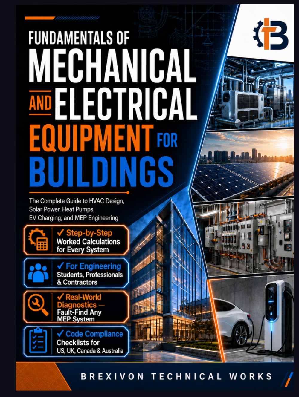 Fundamentals of Mechanical and Electrical Equipment for Buildings: The Complete Guide to HVAC Design, Solar Power, Heat Pumps, EV Charging, and MEP Engineering from Principles to Code Compliance