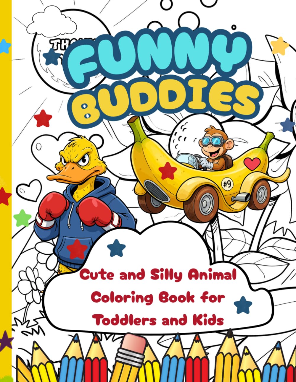 FUNNY BUDDIES: Cute and Silly Animal Coloring Book for Toddlers and Kids
