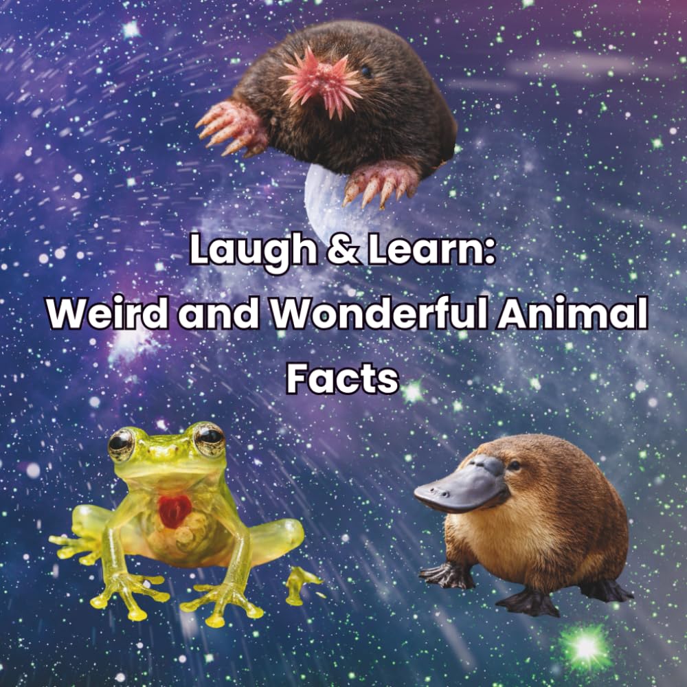 Laugh & Learn: Weird and Wonderful Animal Facts: Hilarious, Gross, and Amazing True Facts for Curious Kids Ages 6–10