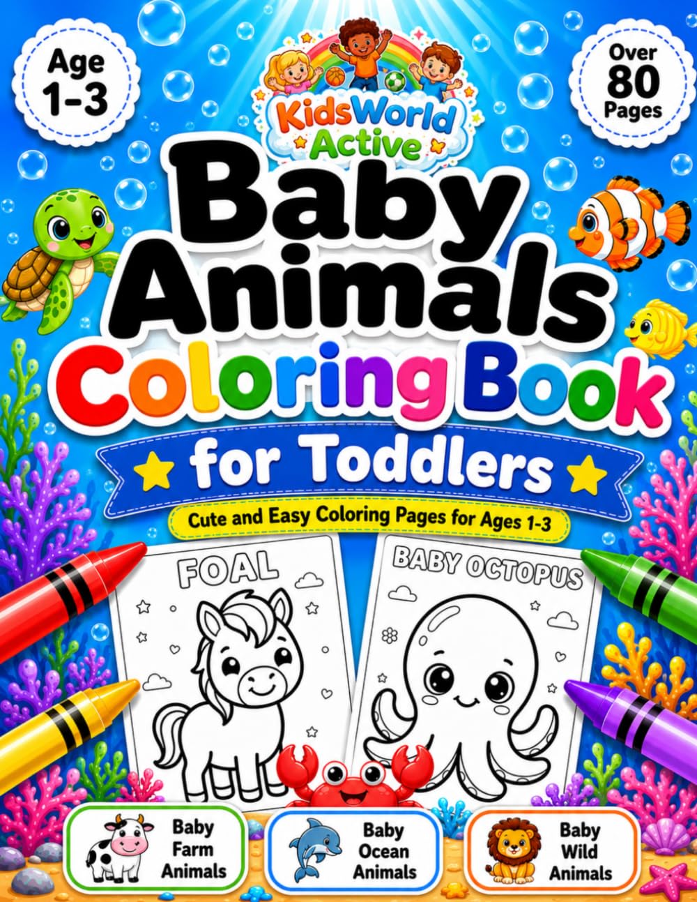 Baby Animals Coloring Book for Toddlers: Easy and Cute Coloring Pages for Ages 1–3 | Fun Baby Farm, Ocean, and Wild Animals for Little Kids