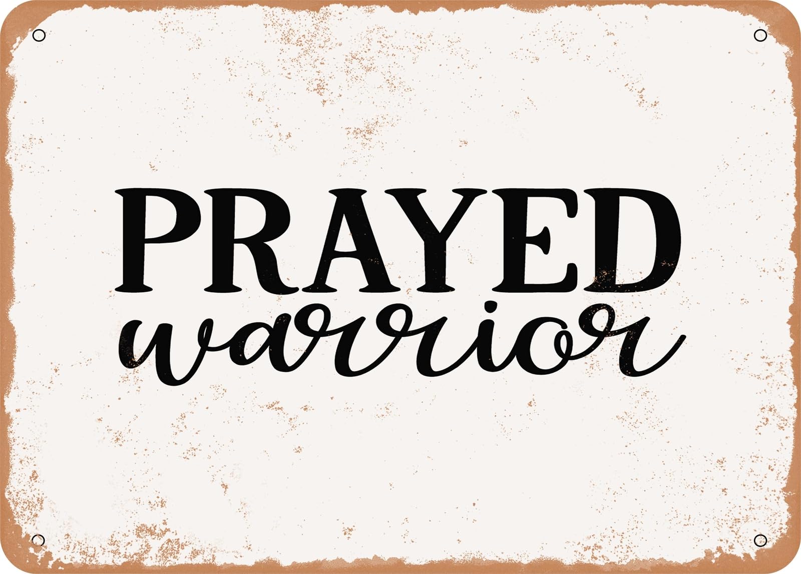 Metal Sign - Prayed Warrior - Vintage Look Sign home decor