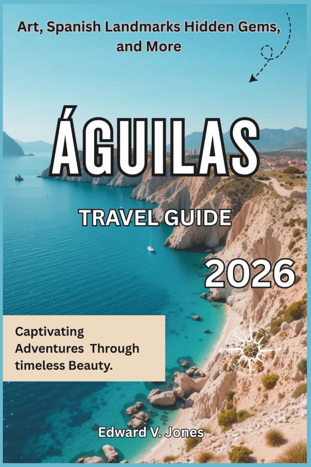 Águilas: The Hidden Coastline of Murcia 2026: A Complete Travel Guide to Águilas, Spain — Hidden Coves, Warm Waters, and Mediterranean Bliss.