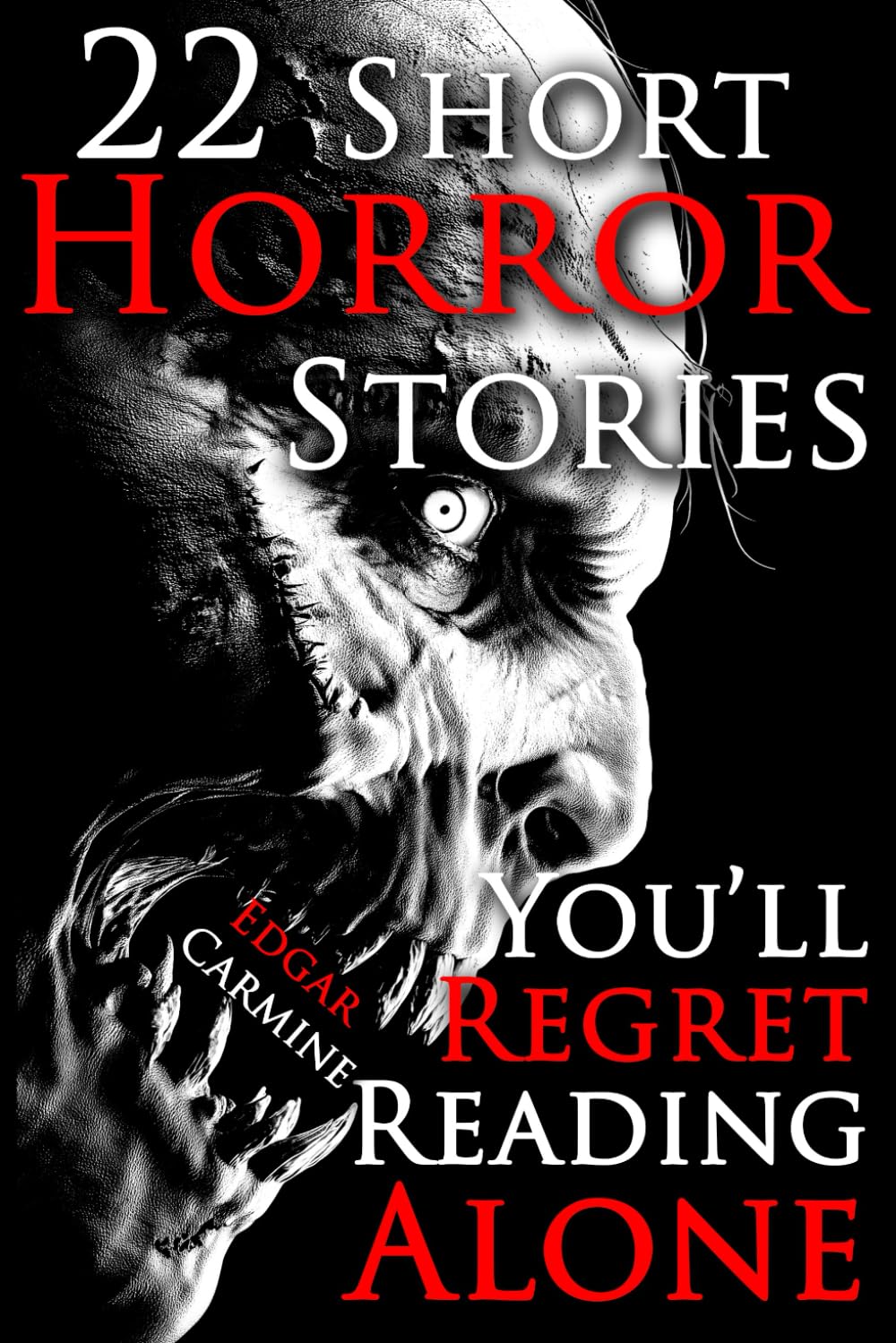 22 Short Horror Stories You’ll Regret Reading Alone: A Chilling Horror Short Stories Anthology, Horror Anthology Short Stories, Horror Short Stories ... Short Stories Book for Adults (DO NOT OPEN)