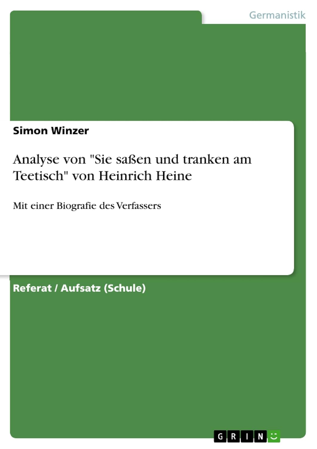 Interpretation Sie Saßen Und Tranken Am Teetisch Analyse von "Sie saßen und tranken am Teetisch" von Heinrich Heine: Mit