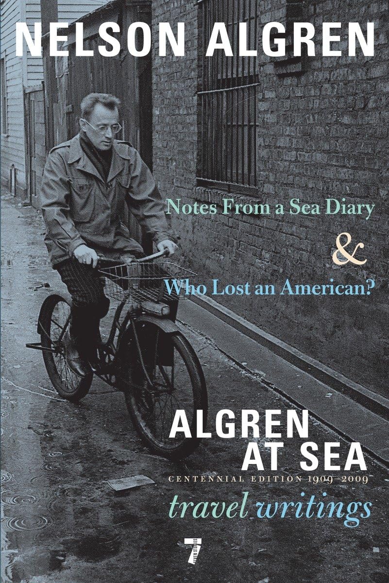 Algren at Sea: Notes from a Sea Diary & Who Lost an American?#travel Writings