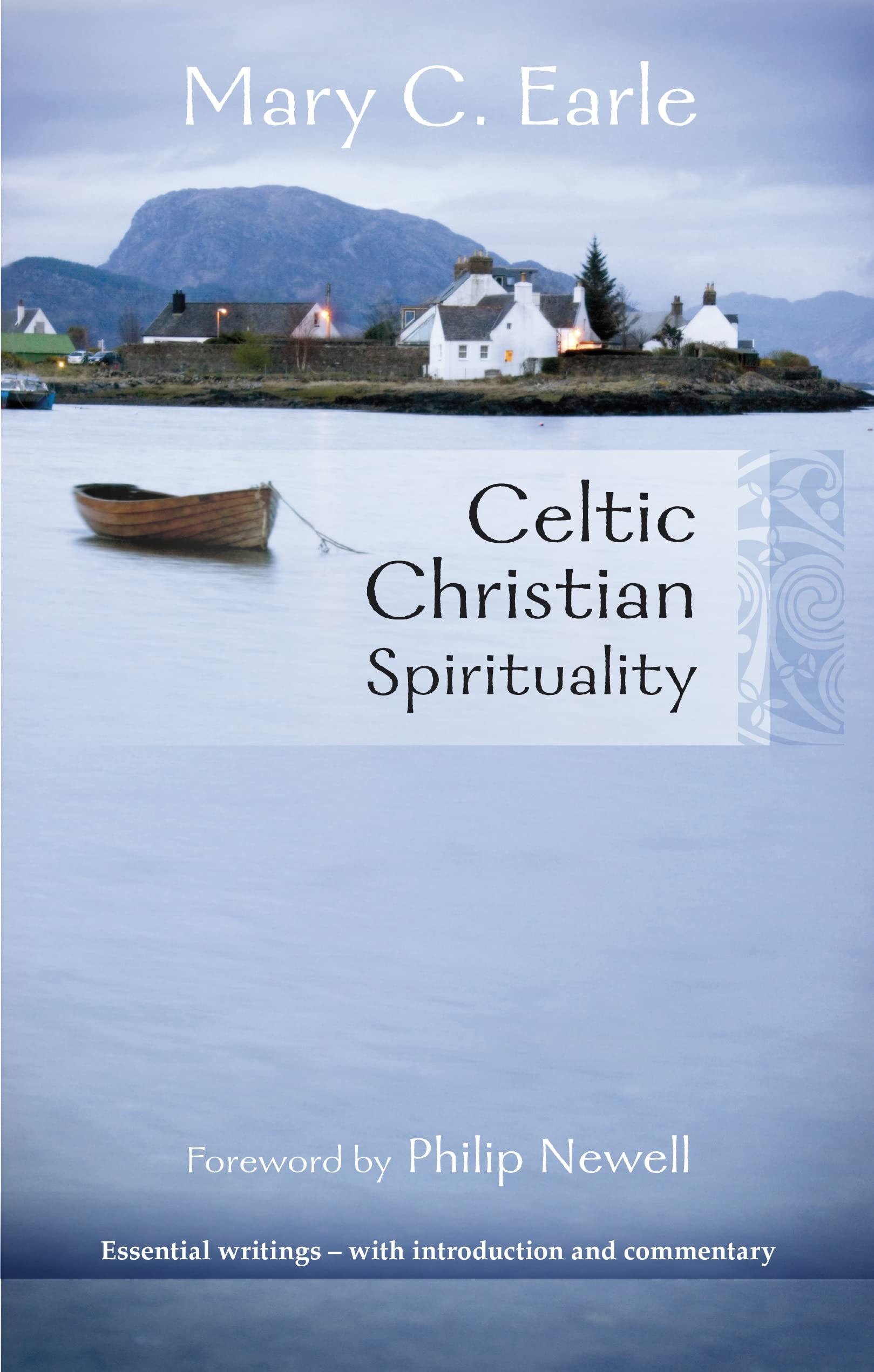 Celtic Christian Spirituality: Essential Writings - With Introduction and Commentary