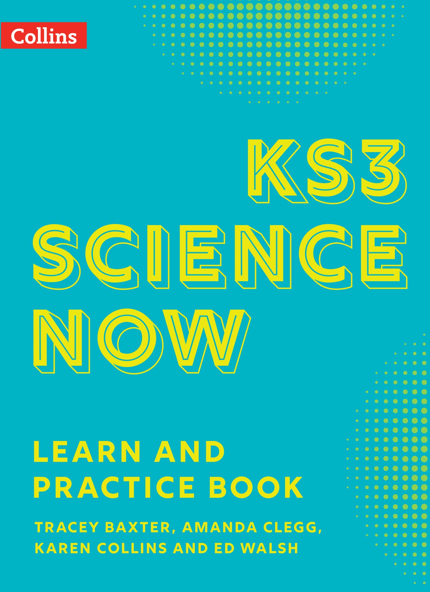 KS3 Science Now Learn and Practice Book.by Baxter, Clegg, Collins, Walsh New**
