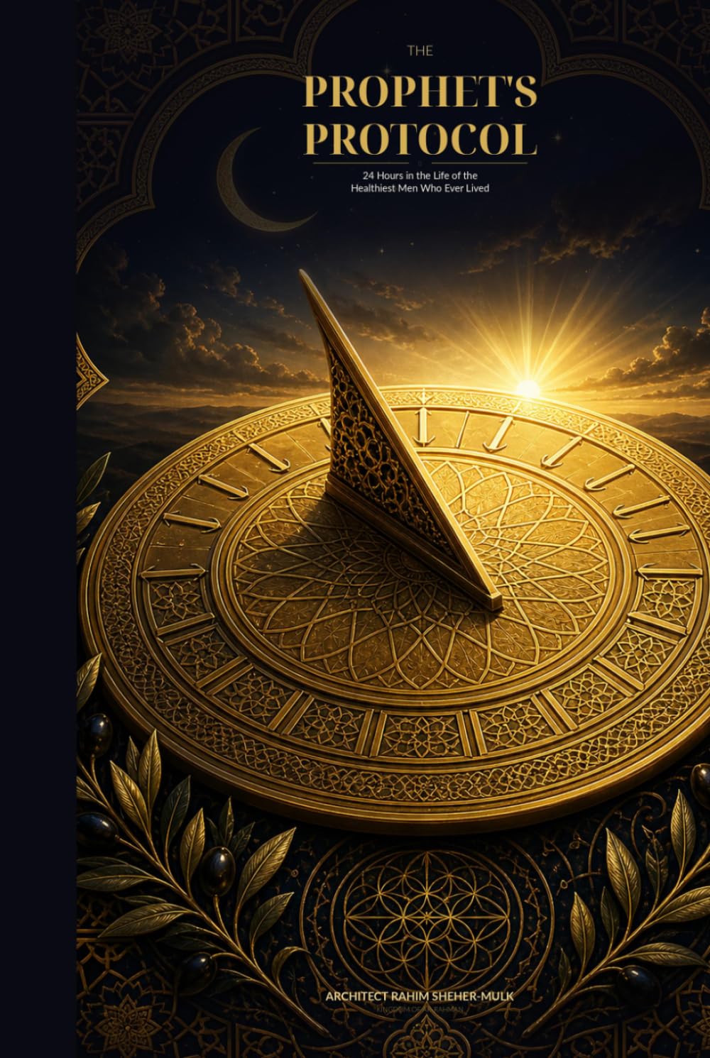 The Prophet's Protocol: 24 Hours in the Life of the Healthiest Men Who Ever Lived (2)