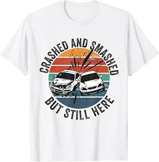 Car Accident Survivor Funny Car Crash Injury Recovery T-Shirt