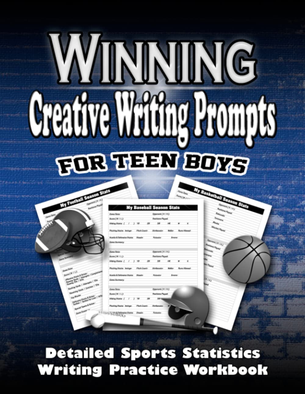 Creative Writing Prompts For Teen Boys: Blank Lined Sports Statistics Book For Kids, 1 Year Practice Journal Workbook For Improving Writing Skills And Sports Performance