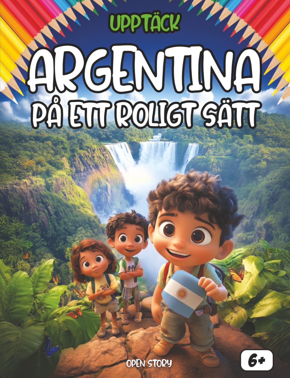 Upptäck Argentina på ett roligt sätt: En spännande resa för barn: Fakta, historia, mat, legender, quiz och målarbilder