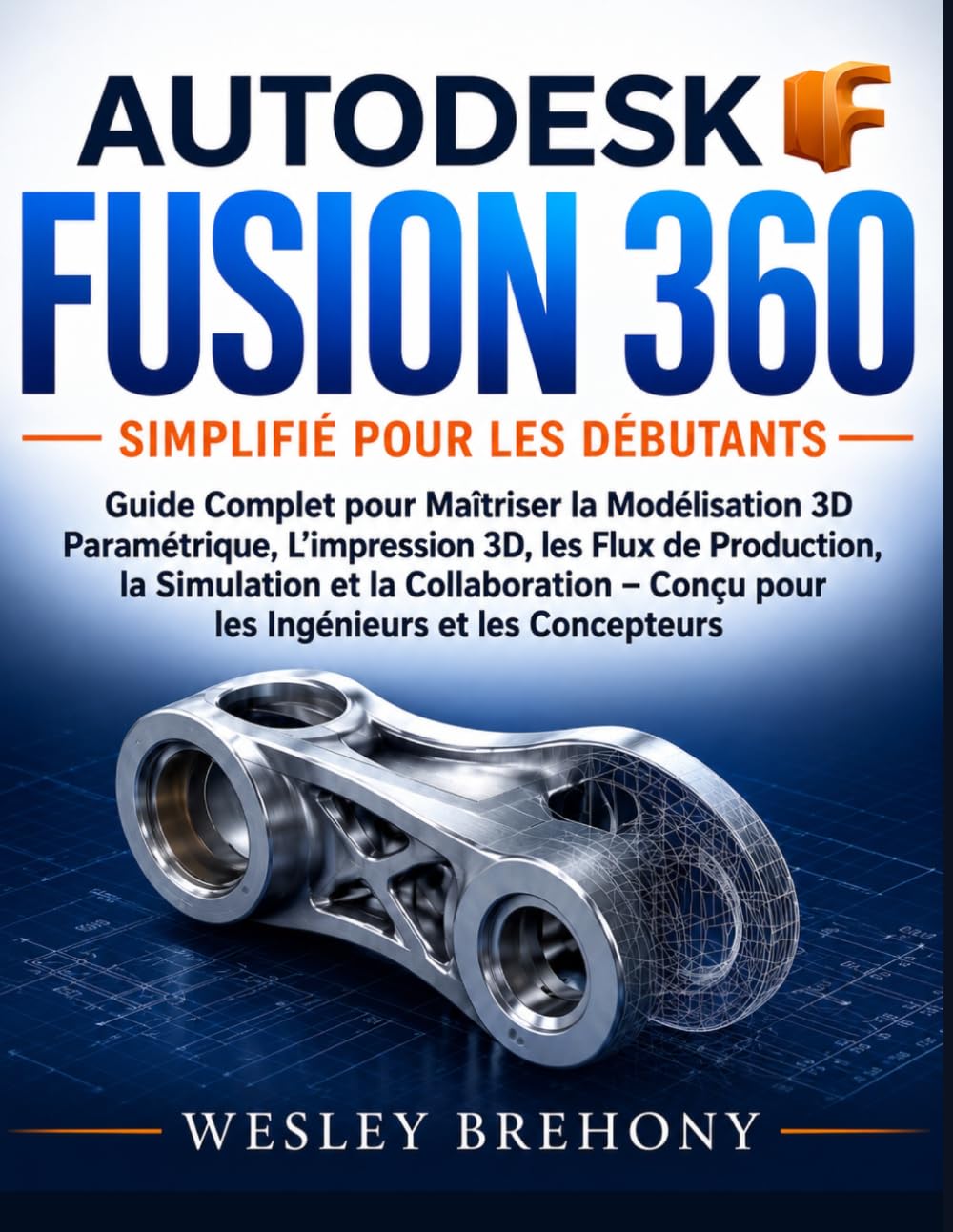 Autodesk Fusion 360 Simplifié pour les Débutants