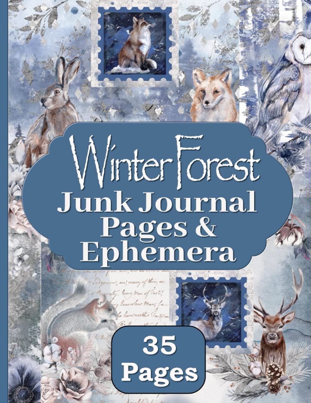 Winter Forest Junk Journal Pages & Ephemera: Kit Includes 35 Woodland Papers For Scrapbooking And Collage
