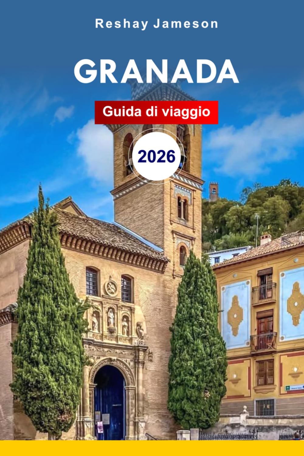 Guida di viaggio a Granada 2026: Consigli essenziali per l'avventura andalusa spagnola, i gioielli nascosti, la storia, la cultura, gli itinerari e i suggerimenti per un'esperienza indimenticabile